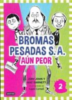 Bromas Pesadas S.A. Aun Peor