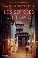 Senores Del Tiempo (La Ciudad Blanca, 3)