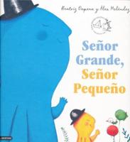 Señor Grande, Señor Pequeño