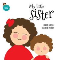 My little sister: An illustrated book about new siblings