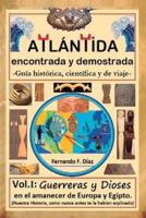 ATLÁNTIDA Encontrada Y Demostrada - Guía Histórica, Científica Y De Viaje -