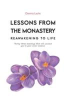 LESSONS FROM THE MONASTERY: REAWAKENING TO LIFE