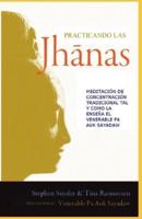 Practicando las jhanas: Meditación de Concentración Tradicional tal y como la enseña Pa Auk Sayadaw