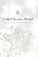 Soulful Business Journal: Grow your business with the energy of the four cycles