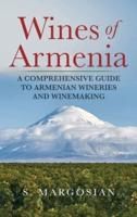 Wines of Armenia: A Comprehensive Guide to Armenian Wineries and Winemaking