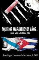 AQUELLOS MARAVILLOSOS AÑOS...: Marín, Galicia - La Habana, Cuba