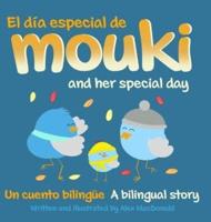 El día especial de Mouki/Mouki and her special day: Un cuento bilingüe/A bilingual story