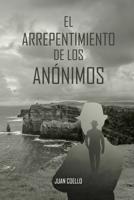 El arrepentimiento de los anónimos