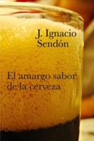 El Amargo Sabor De La Cerveza
