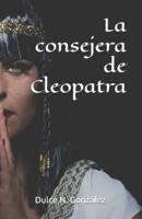 La Consejera De Cleopatra