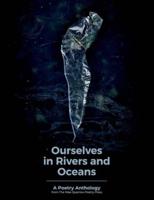 Ourselves in Rivers and Oceans