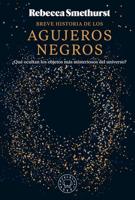Breve Historia De Los Agujeros Negros / A Brief History of Black Holes: And Why Nearly Everything You Know About Them Is Wrong