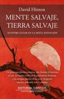 Mente salvaje, tierra salvaje/ Wild mind, wild earth