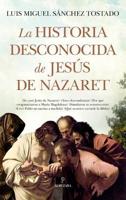 Historia Desconocida De Jesús De Nazaret, La