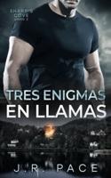 Tres Enigmas En Llamas