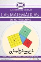 Las Matemáticas En 100 Preguntas