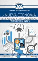 La Nueva Economía Blockchain Y Criptomonedas En 100 Preguntas
