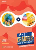 Game Changer Level 1 Teacher's Book With Digital Pack English for Spanish Speakers