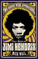 Two Riders Were Approaching: Vida Y Muerte De Jimi Hendrix