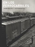 Juan Rulfo: En Los Ferrocarriles