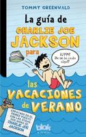 La Guía De Charlie Joe Jackson Para Las Vacaciones De Verano / Charlie Joe Jackson's Guide to Summer Vacation