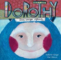 Dorothy - Una Amiga Diferente (Dorothy - A Different Kind of Friend)