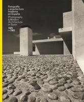 Photography and Modern Architecture in Spain 1925-1965