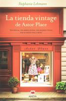 Lehmann, S: Tienda vintage de Astor Place : dos épocas, una
