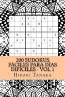 200 Sudokus Faciles Para Dias Dificiles - Vol 1