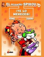 EL PEQUEÑO SPIROU 14: ¡te lo mereces!