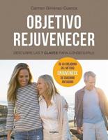 Objetivo Rejuvenecer - Descubre Las 7 Claves Para Conseguirlo / Objective Rejuve Nate: Discover the 7 Keys for Rejuvenation