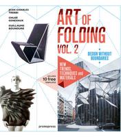 The Art of Folding Vol. 2 New Trends, Techniques and Materials