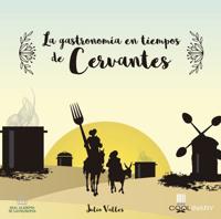 La gastronomÃ­a En Tiempos De Cervantes
