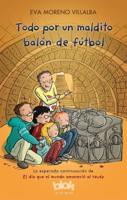 Todo Por Un Maldito Balón De Fútbol / All Due to a Lost Soccer Ball
