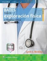 Bates. Guía De Exploración Física E Historia Clínica