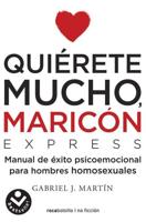 Quiérete Mucho, Maricón / Love Yourself a Lot Fagot