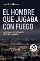 El Hombre Que Jugaba Con Fuego