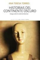 Historias del continente oscuro: Ensayos sobre la condición femenina