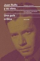 Juan Rulfo Y Su Obra (Juan Rulfo and His Oeuvre, Spanish Edition)