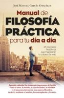 Manual De Filosofia Practica Para Tu Dia a Dia