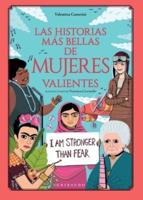 Las Historias Mas Bellas De Mujeres Valientes