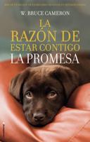 La Razón De Estar Contigo. La Promesa / A Dog's Promise