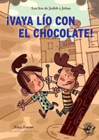 ãVaya Lío Con El Chocolate!