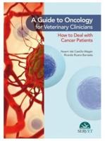 A Guide to Oncology for Veterinary Clinicians. How to Deal With Cancer Patients