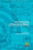 Arte, Educación Y Pensamiento Digital