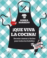 ãQue Viva La Cocina! Recetas Caseras Y Fáciles Para Todos Los Bolsillos / Hooray for Cooking! Easy Homemade Recipes for All Budgets