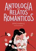 Antología De Relatos Románticos Apasionados