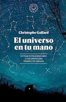 El Universo En Tu Mano / The Universe in Your Hand : A Journey Through Space, Time, and Beyond