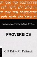 Comentario Al Texto Hebreo Del Antiguo Testamento - Proverbios