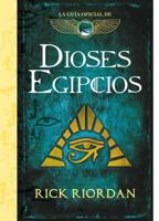 Dioses Egipcios: La Guía Oficial De Las Crónicas De Kane / Brooklyn House Magician's Manual